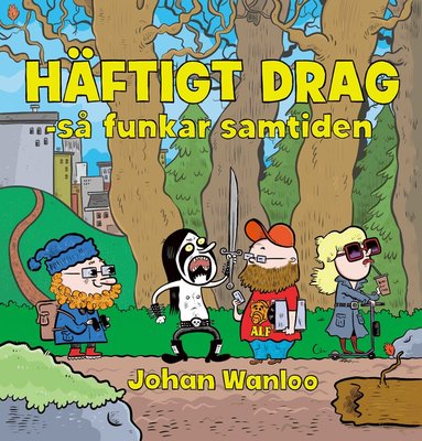 Johan Wanloo - Häftigt drag : så funkar samtiden, Häftad