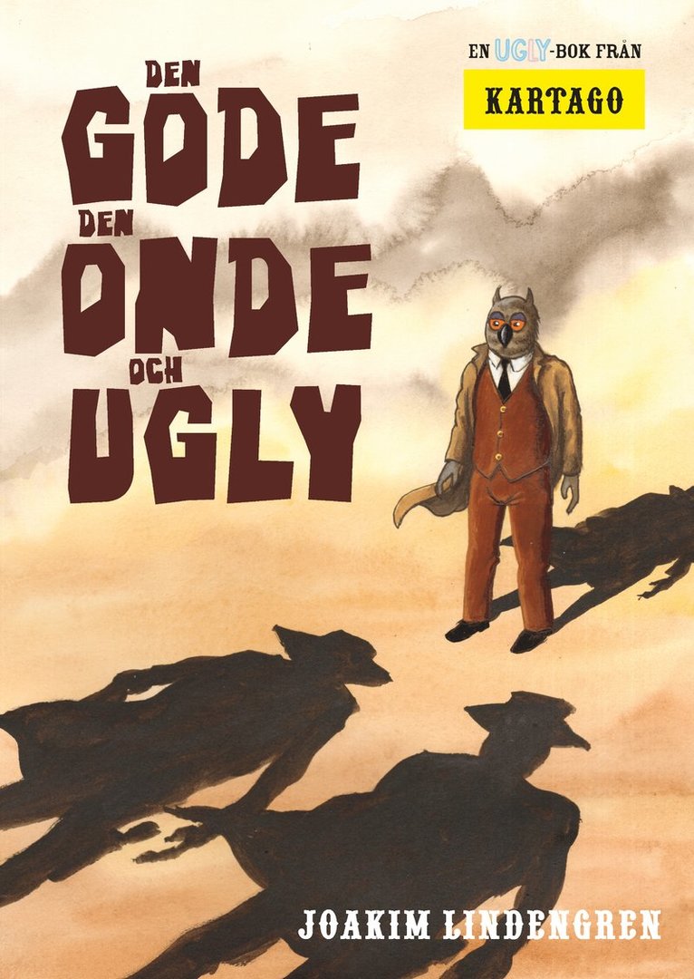 Ugly 6: Den gode, den onde och Ugly 1