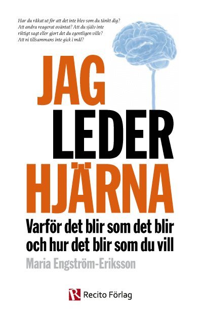 Jag leder hjärna : varför det blir som det blir och hur det blir som du vill 1