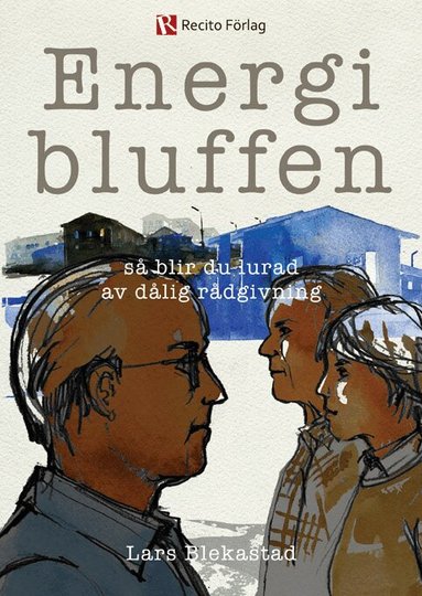 Lars Blekastad - Energibluffen : så blir du lurad av dålig rådgivning, Häftad