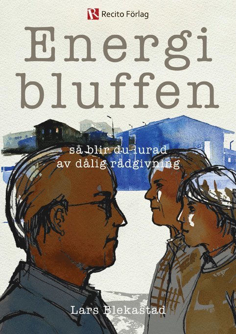 Lars Blekastad - Energibluffen : så blir du lurad av dålig rådgivning, Häftad