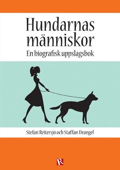 bokomslag Hundarnas människor : en biografisk uppslagsbok