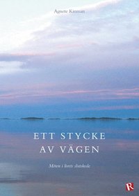 bokomslag Ett stycke av vägen : möten i livets slutskede