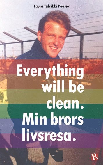 bokomslag Everything will be clean : min brors livsresa.