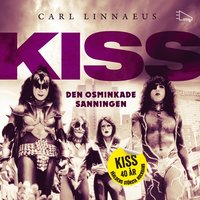 bokomslag Kiss : den osminkade sanningen