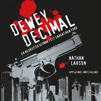 bokomslag Dewey Decimal : en neurotisk hitman i ett sargat New York