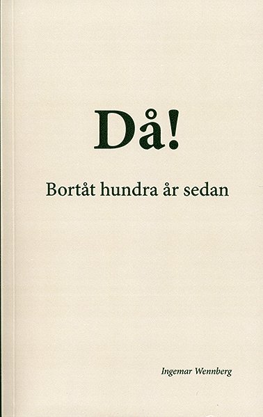 bokomslag Då! : bortåt hundra år sedan