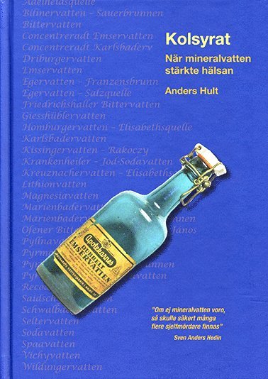 Anders Hult - Kolsyrat : när mineralvatten stärkte hälsan, Inbunden