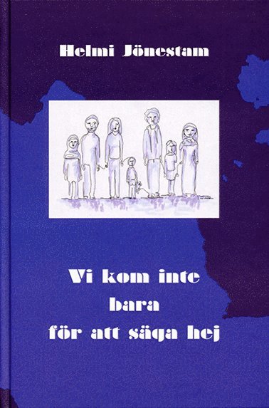 bokomslag Vi kom inte bara för att säga hej