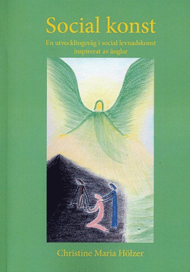 Christine Maria Hölzer - Social konst, en utvecklingsväg i social levnadskonst inspirerat av änglar, Häftad