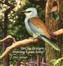 Claes Siöstedt - Vart tog du vägen, drottning Kerstis kråka?, Inbunden