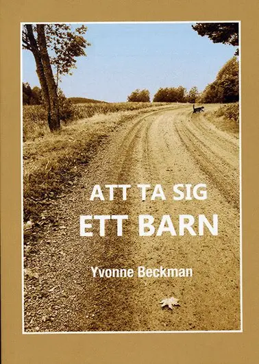 Yvonne Beckman - Att ta sig ett barn : berättelsen om Augusta, Häftad. Tillgänglighet: Lägg i varukorg