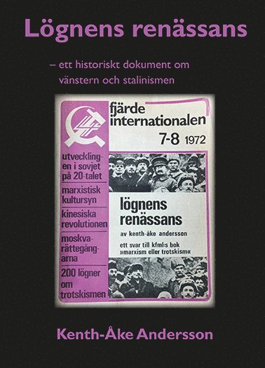 Kenth-Åke Andersson - Lögnens renässans - ett historiskt dokument om vänstern och stalinismen, Häftad