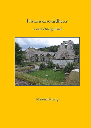 bokomslag Historiska sevärdheter i västra Östergötland