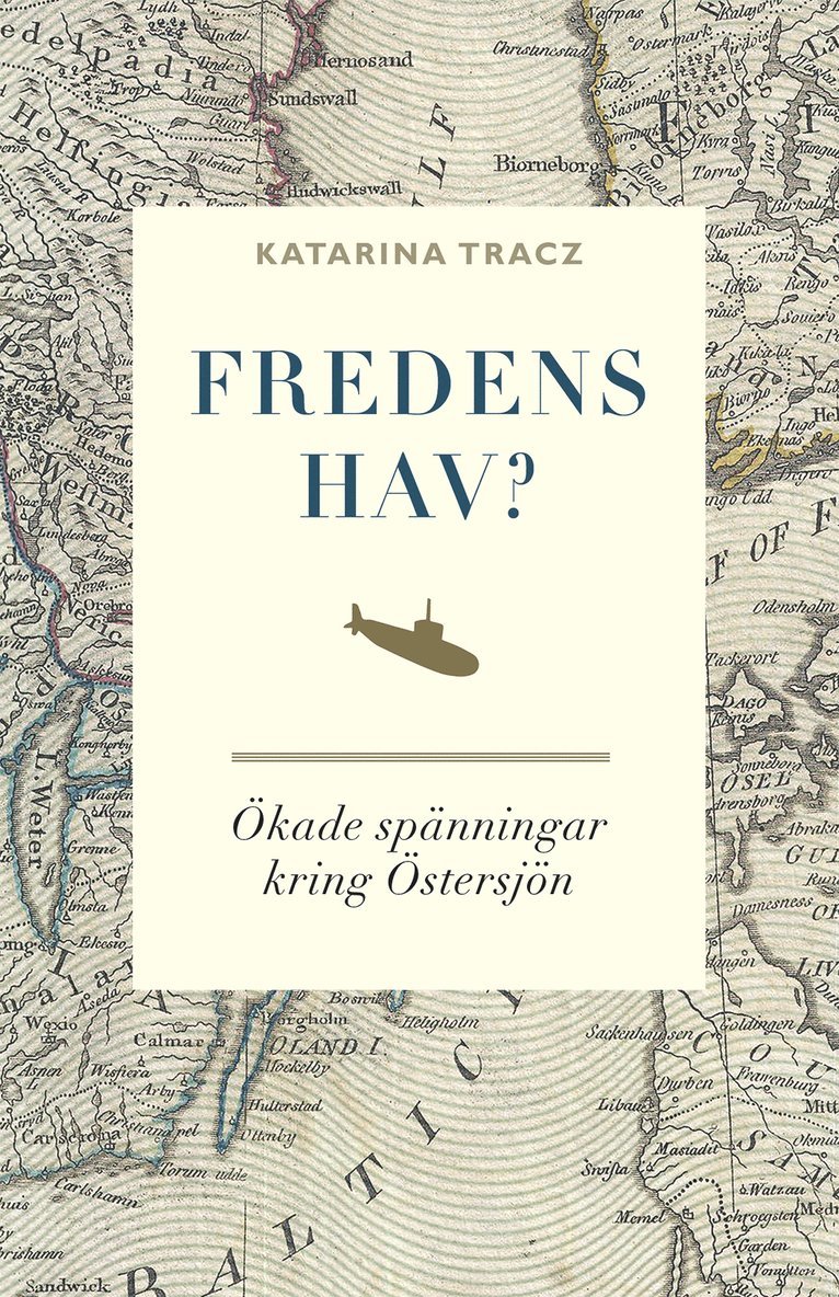 Fredens hav? : ökade spänningar kring Östersjön
