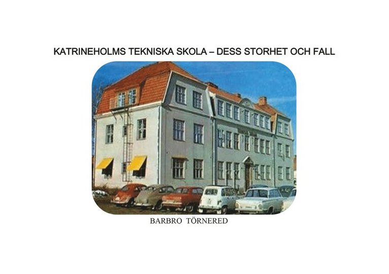 Barbro Törnered - Katrineholms Tekniska skola, Häftad