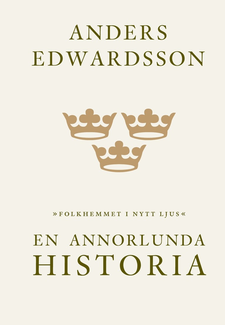 Anders Edwardsson - En annorlunda historia : folkhemmet i nytt ljus, Häftad