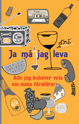 bokomslag Ja må jag leva - Allt jag behöver veta om mina föräldrar