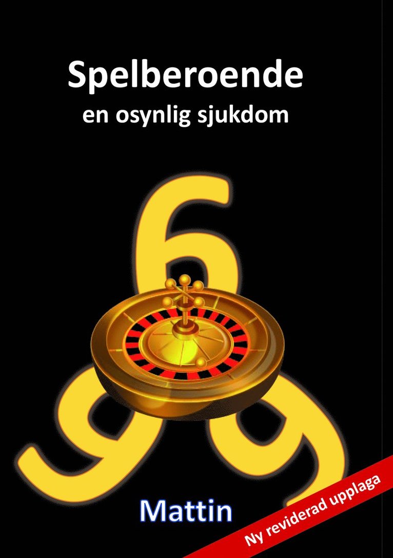 Spelberoende : en osynlig sjukdom 1