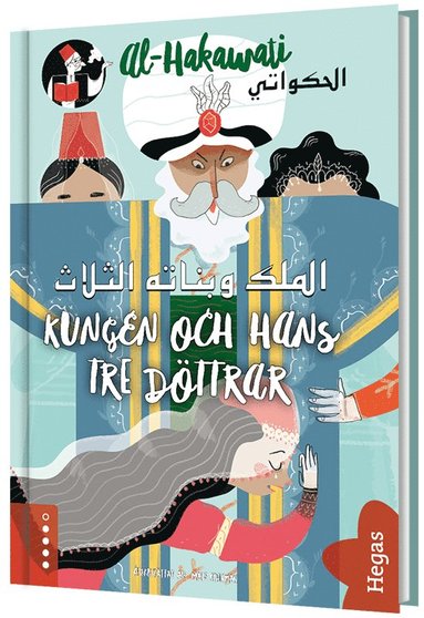 Mats Rehnman - Kungen och hans tre döttrar : syrisk folksaga, Inbunden