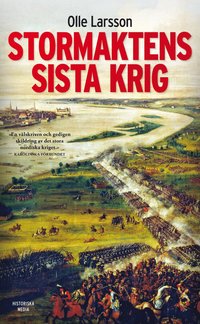 bokomslag Stormaktens sista krig : Sverige och stora nordiska kriget 1700-1721