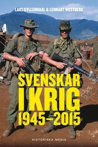 bokomslag Svenskar i krig : 1945-2015