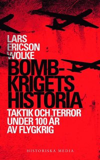 bokomslag Bombkrigets historia : taktik och terror under 100 år av flygkrig