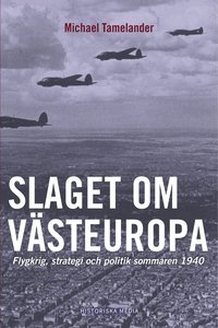 bokomslag Slaget om Västeuropa : flygkrig, strategi och politik sommaren 1940