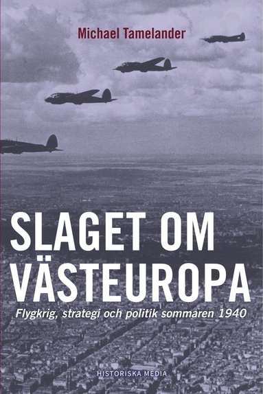 bokomslag Slaget om Västeuropa : flygkrig, strategi och politik sommaren 1940