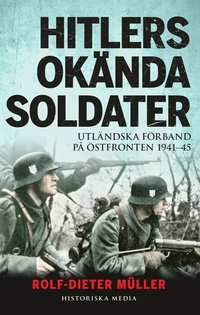 bokomslag Hitlers okända soldater : utländska förband på östfronten 1941-45