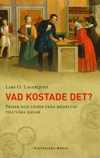 bokomslag Vad kostade det? : priser och löner från medeltid till vår dagar