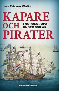 bokomslag Kapare och pirater : i Nordeuropa under 800 år ca 1050-1856