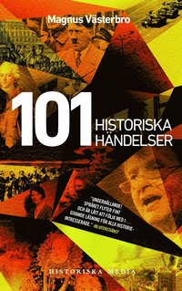 bokomslag 101 historiska händelser : en annorlunda världshistoria