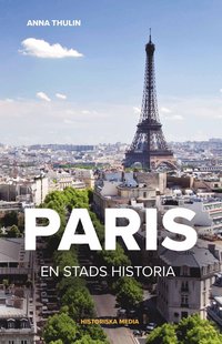 bokomslag Paris : en stads historia