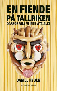 bokomslag En fiende på tallriken : därför vill vi inte äta allt