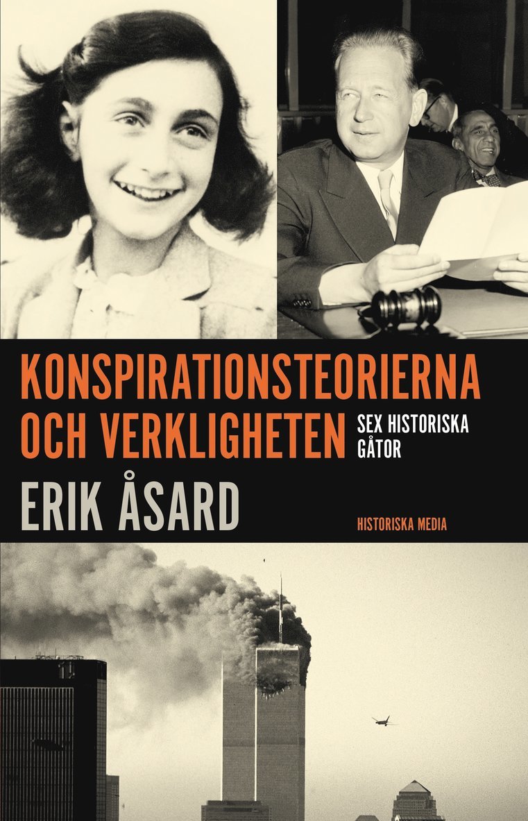 Konspirationsteorierna och verkligheten : sex historiska gåtor 1