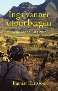 bokomslag Inga vänner utom bergen : kurdernas historia