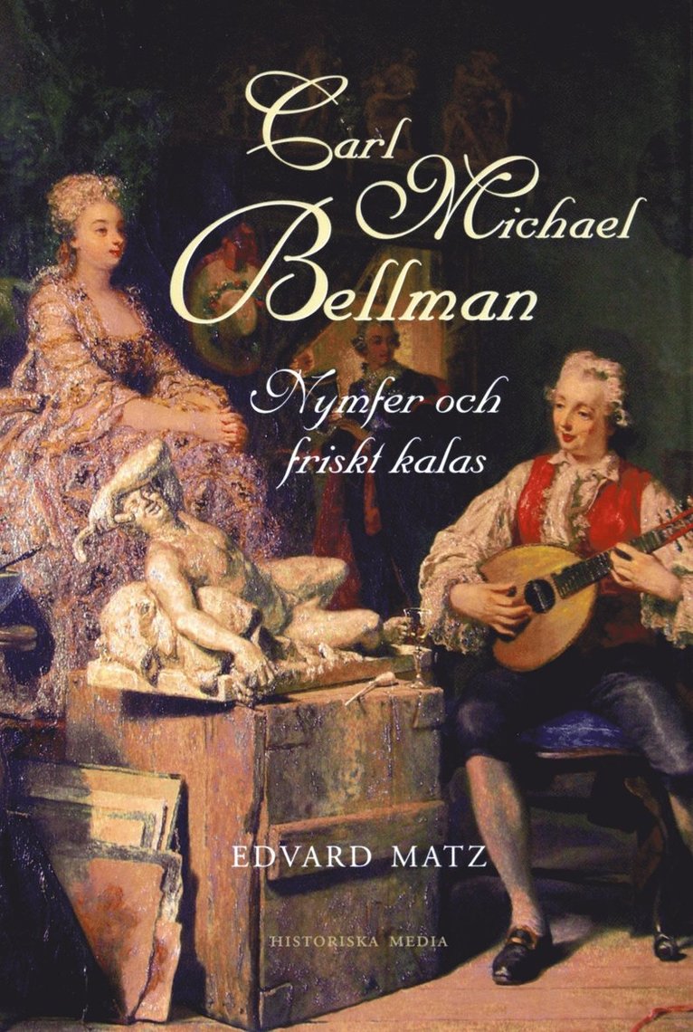 Carl Michael Bellman : nymfer och friskt kalas