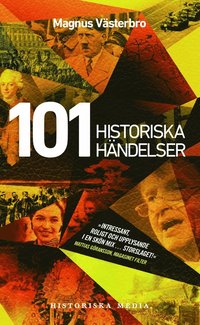 bokomslag 101 historiska händelser : en annorlunda världshistoria