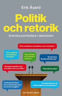 bokomslag Politik och retorik : Svenska partiledare i talarstolen