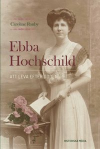 bokomslag Ebba Hochschild: att leva efter döden