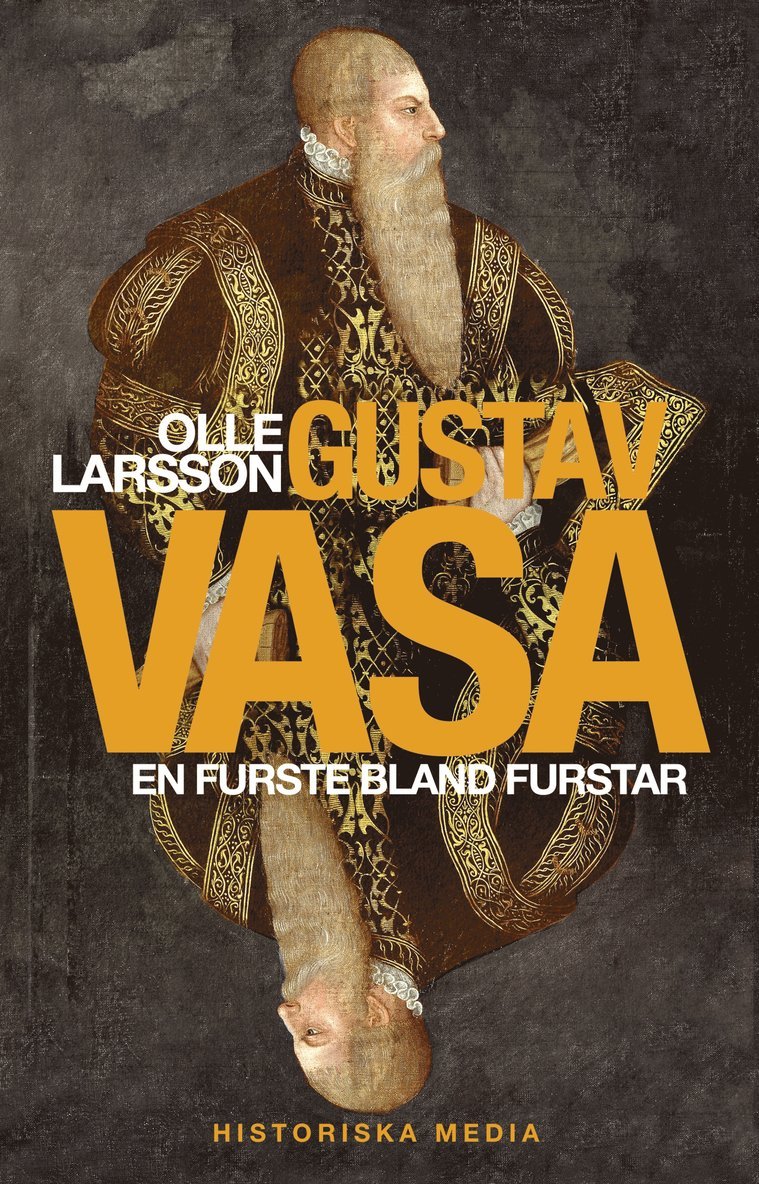 Gustav Vasa : en furste bland furstar 1