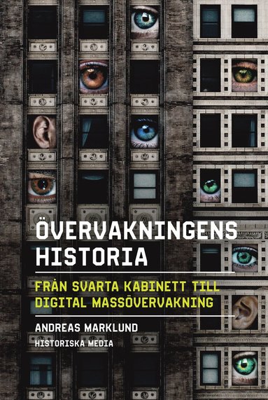 bokomslag Övervakningens historia : från svarta kabinett till digital massövervakning