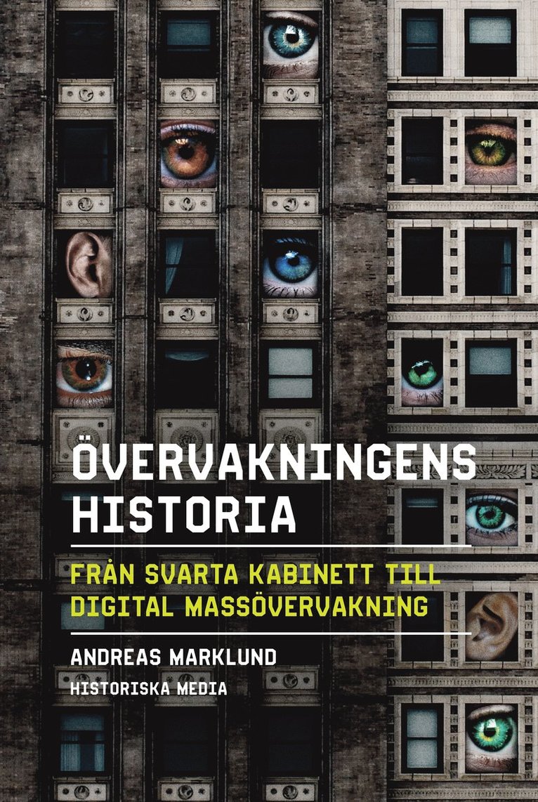 Övervakningens historia : från svarta kabinett till digital massövervakning 1