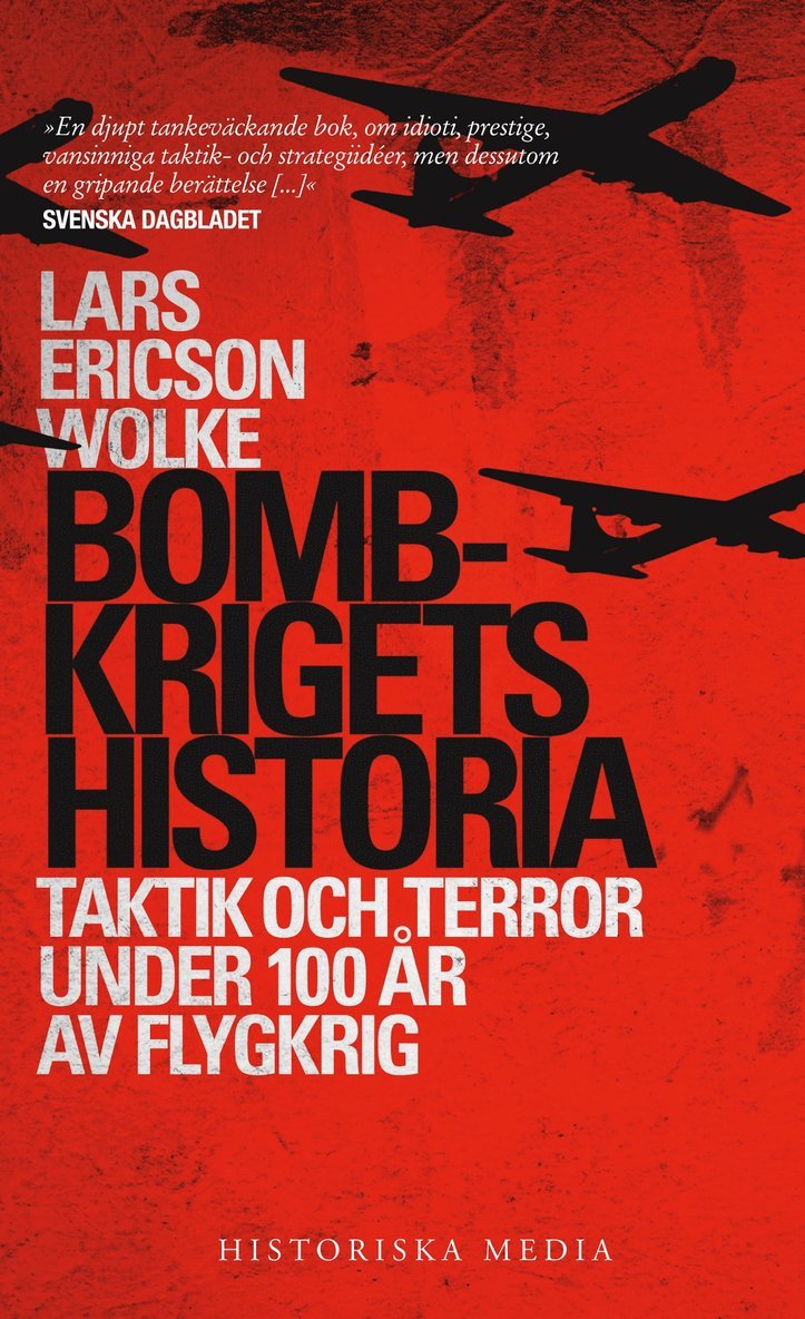 Lars Ericson Wolke - Bombkrigets historia : taktik och terror under 100 år av flygkrig, Häftad