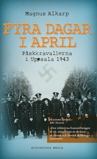 bokomslag Fyra dagar i april : påskkravallerna i Uppsala 1943
