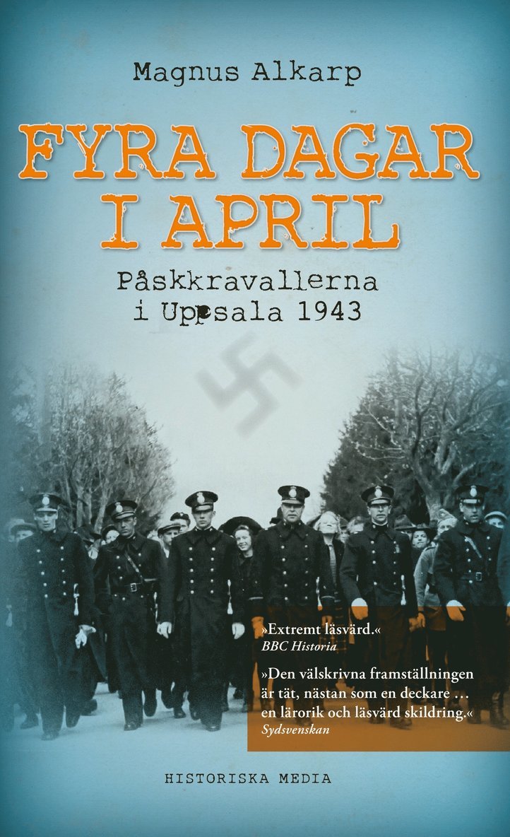 Fyra dagar i april : påskkravallerna i Uppsala 1943 1