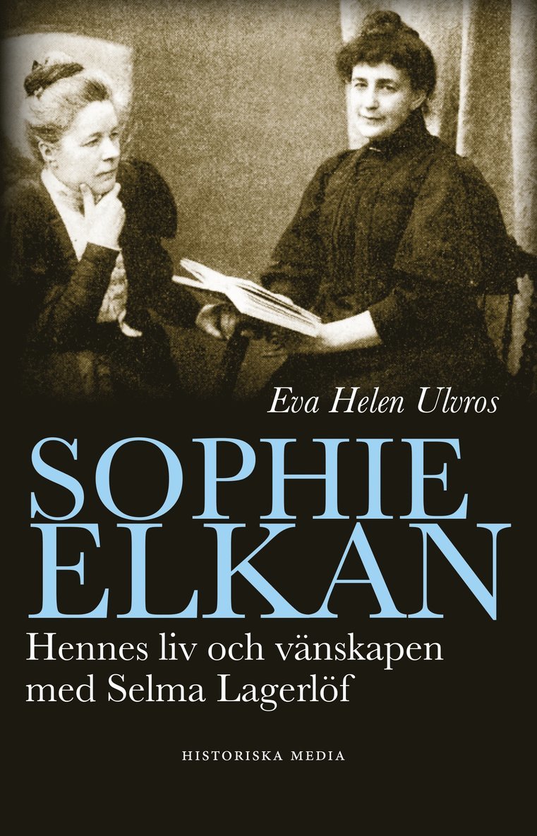 Sophie Elkan : hennes liv och vänskap med Selma Lagerlöf 1