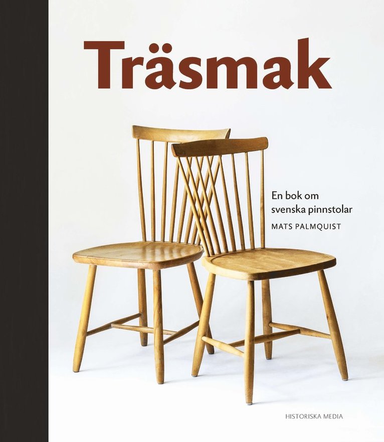 Träsmak : En bok om svenska pinnstolar 1