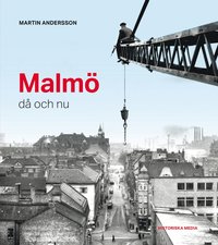 bokomslag Malmö då och nu